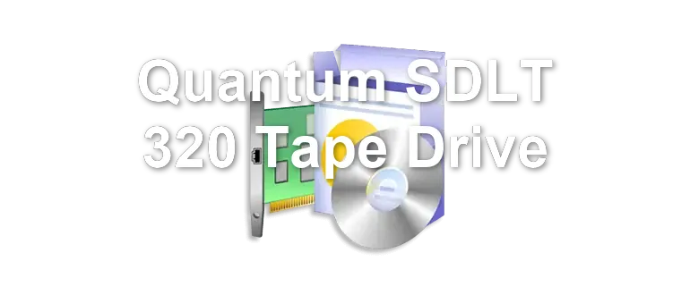 Quantum SDLT 320 Tape Drive