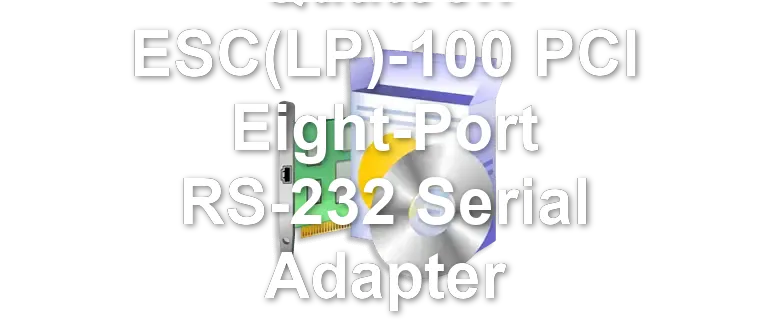 Quatech ESC(LP)-100 PCI Eight-Port RS-232 Serial Adapter