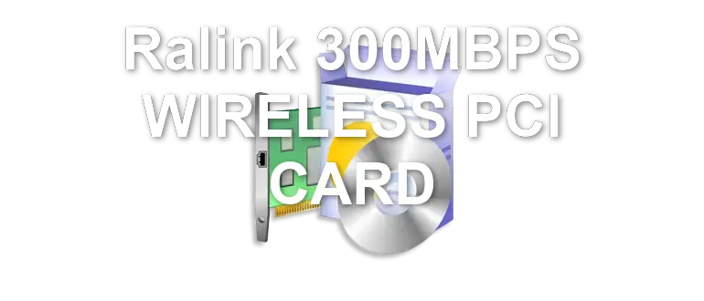 Ralink 300MBPS WIRELESS PCI CARD
