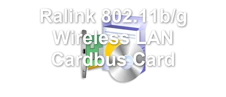 Ralink 802.11b/g Wireless LAN Cardbus Card