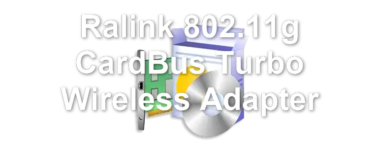 Ralink 802.11g CardBus Turbo Wireless Adapter