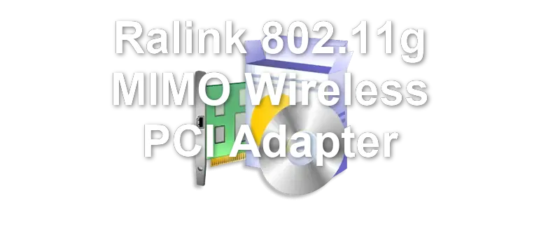 Ralink 802.11g MIMO Wireless PCI Adapter