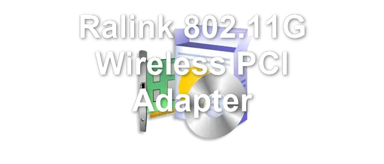 Ralink 802.11G Wireless PCI Adapter