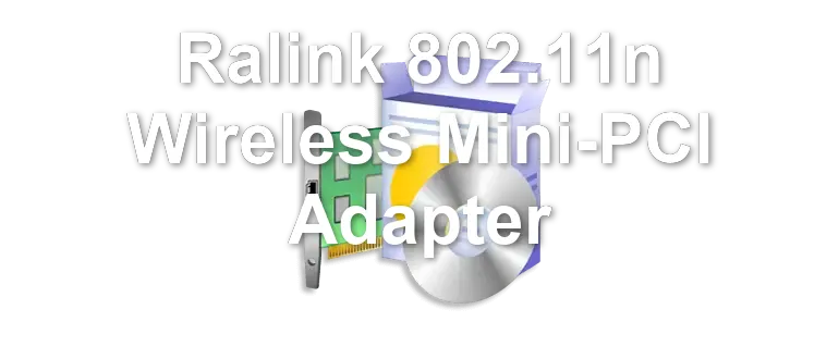 Ralink 802.11n Wireless Mini-PCI Adapter