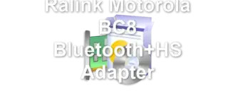 Ralink Motorola BC8 Bluetooth+HS Adapter