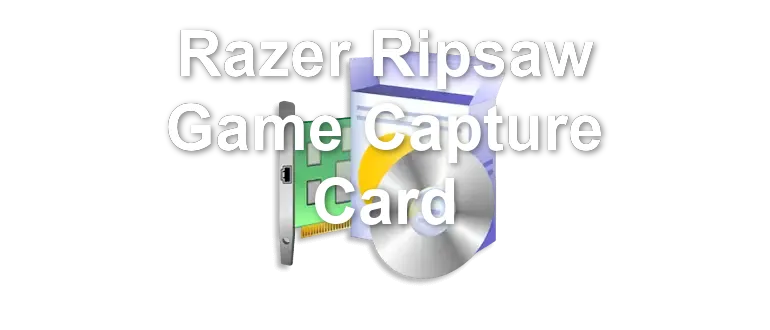 Razer Ripsaw Game Capture Card