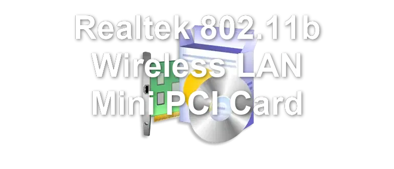 Realtek 802.11b Wireless LAN Mini PCI Card