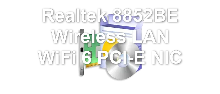 Realtek 8852BE Wireless LAN WiFi 6 PCI-E NIC