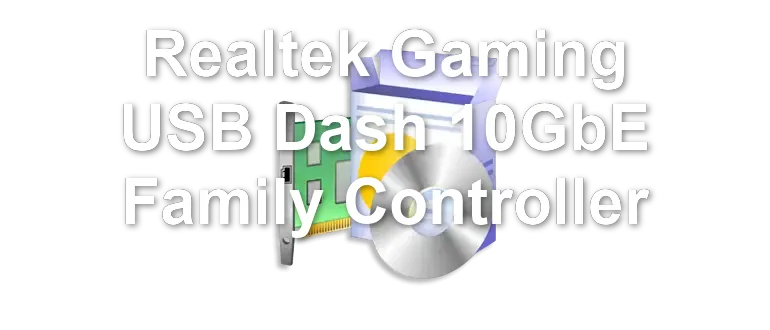 Realtek Gaming USB Dash 10GbE Family Controller