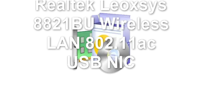 Realtek Leoxsys 8821BU Wireless LAN 802.11ac USB NIC