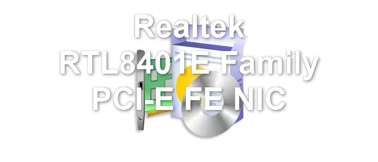 Realtek RTL8401E Family PCI-E FE NIC