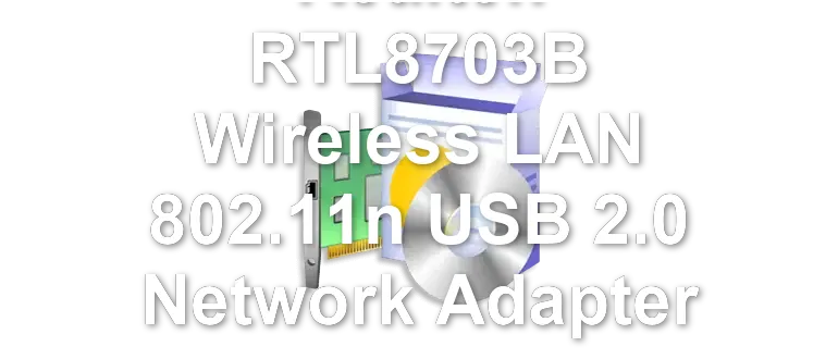 Realtek RTL8703B Wireless LAN 802.11n USB 2.0 Network Adapter