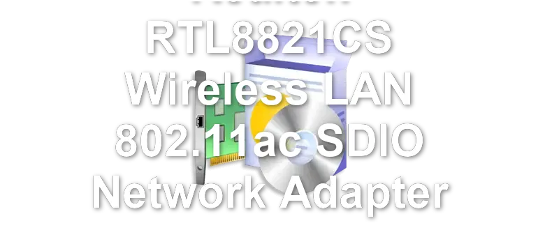 Realtek RTL8821CS Wireless LAN 802.11ac SDIO Network Adapter