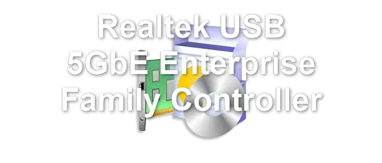 Realtek USB 5GbE Enterprise Family Controller