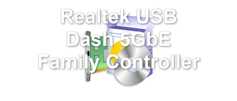 Realtek USB Dash 5GbE Family Controller