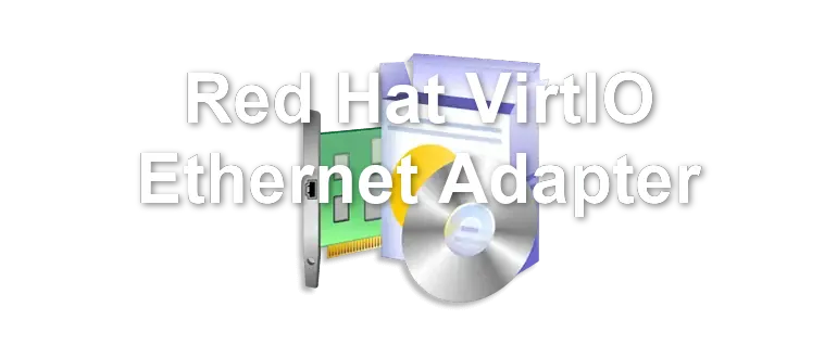 Red Hat VirtIO Ethernet Adapter