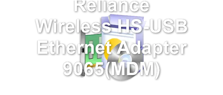 Reliance Wireless HS-USB Ethernet Adapter 9065(MDM)