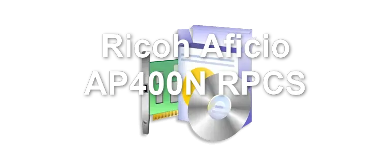 Ricoh Aficio AP400N RPCS
