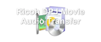 Ricoh DPJ Movie Audio Transfer