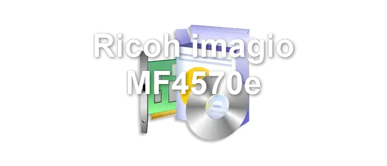 Ricoh imagio MF4570e
