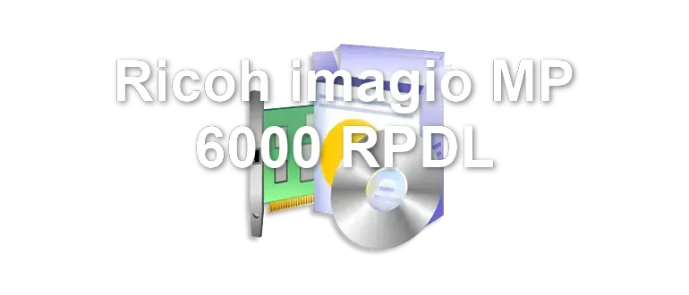 Ricoh imagio MP 6000 RPDL