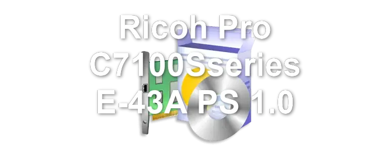 Ricoh Pro C7100Sseries E-43A PS 1.0