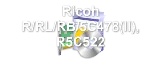 Ricoh R/RL/RB/5C478(II), R5C522