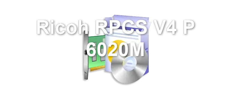 Ricoh RPCS V4 P 6020M