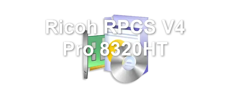 Ricoh RPCS V4 Pro 8320HT