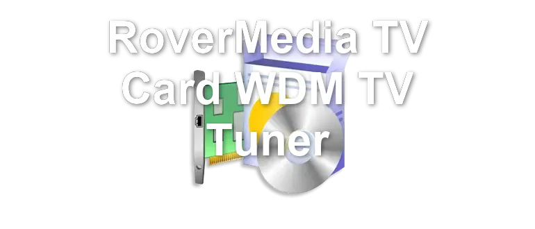 RoverMedia TV Card WDM TV Tuner