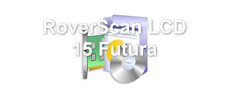 RoverScan LCD 15 Futura