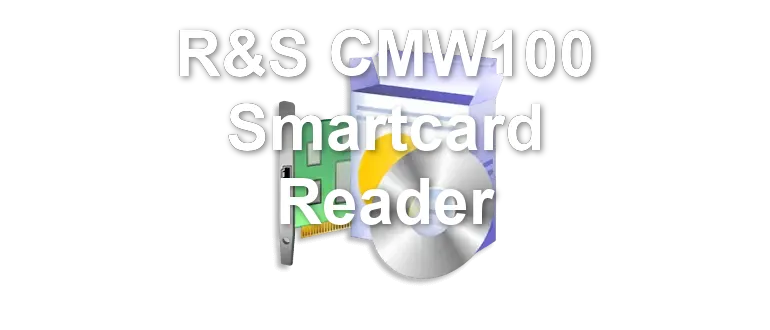 R&S CMW100 Smartcard Reader