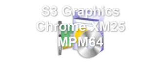 S3 Graphics Chrome XM25 MPM64