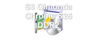 S3 Qimonda Chrome S25 DDR2
