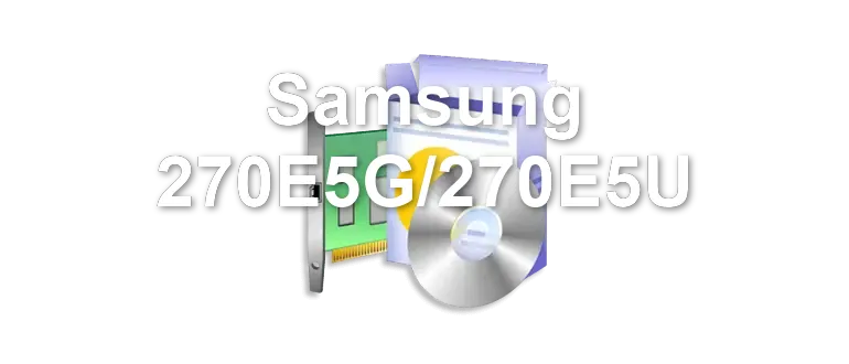 Samsung 270E5G/270E5U