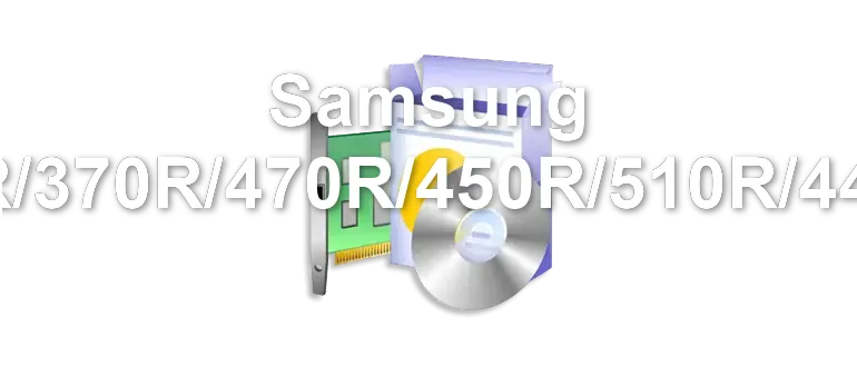 Samsung 3570R/370R/470R/450R/510R/4450RV