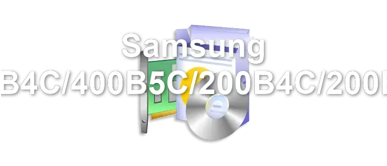 Samsung 400B4C/400B5C/200B4C/200B5C