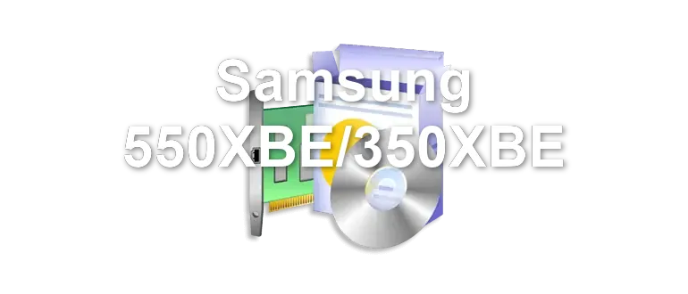 Samsung 550XBE/350XBE