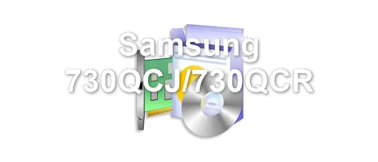 Samsung 730QCJ/730QCR