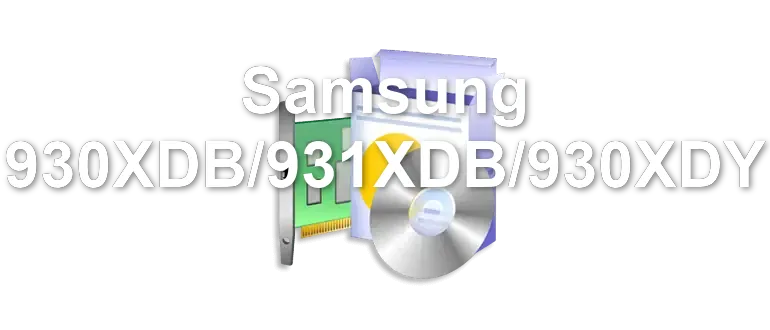 Samsung 930XDB/931XDB/930XDY