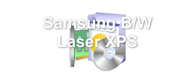 Samsung B/W Laser XPS