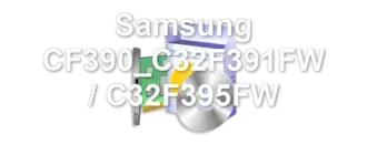Samsung CF390_C32F391FW / C32F395FW