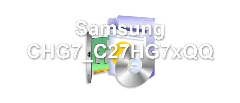 Samsung CHG7_C27HG7xQQ