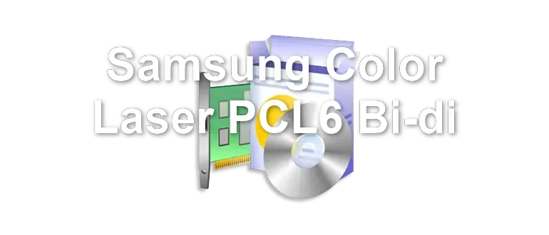 Samsung Color Laser PCL6 Bi-di