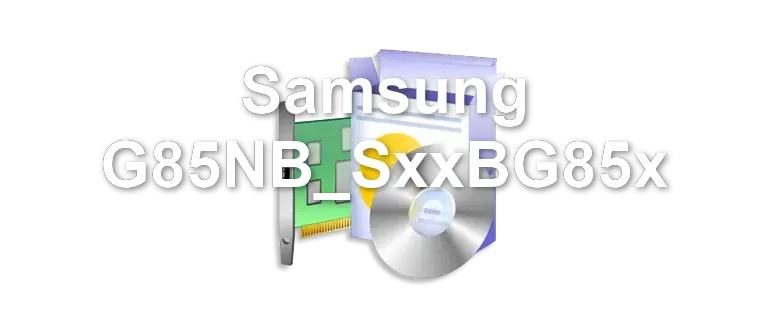 Samsung G85NB_SxxBG85x