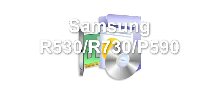 Samsung R530/R730/P590