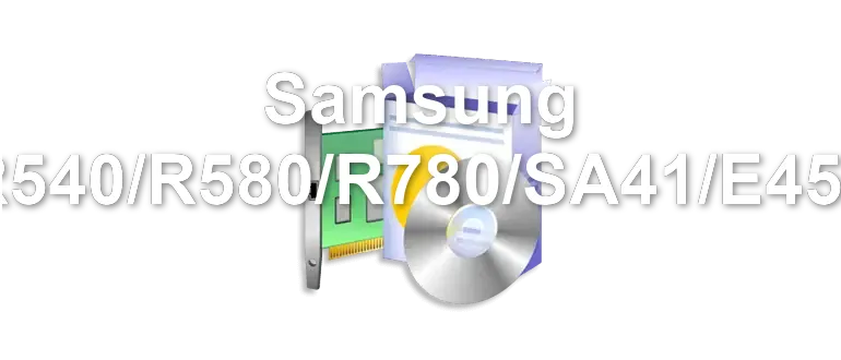 Samsung R540/R580/R780/SA41/E452