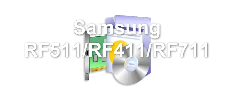 Samsung RF511/RF411/RF711