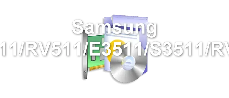 Samsung RV411/RV511/E3511/S3511/RV711