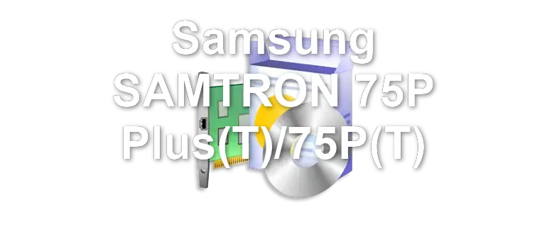 Samsung SAMTRON 75P Plus(T)/75P(T)